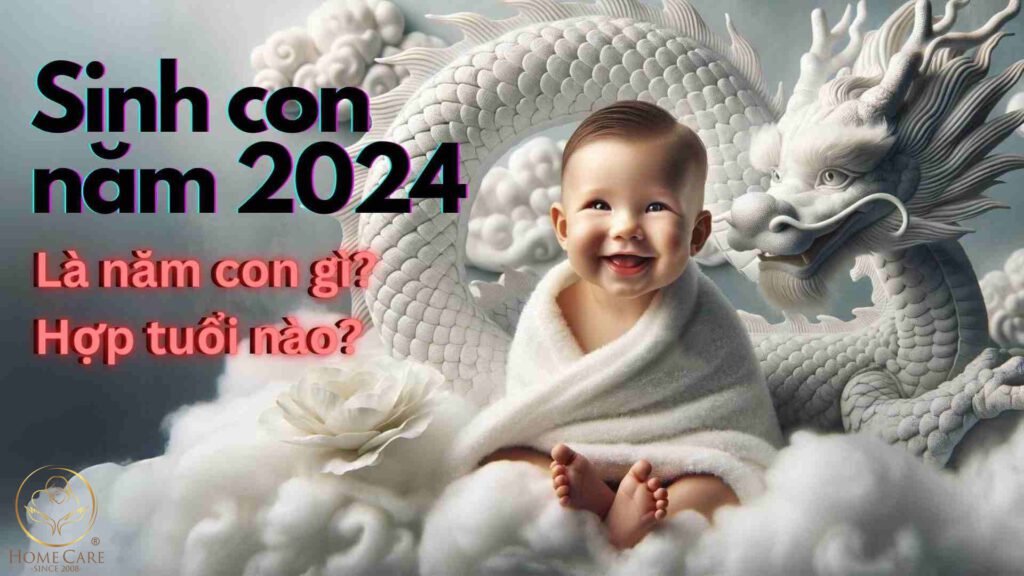 Sinh con năm 2024 là năm con gì, hợp với những bố mẹ tuổi nào? Sinh con năm 2024 là năm con gì, hợp với những bố mẹ tuổi nào?