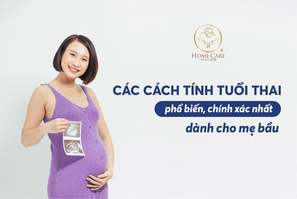 Các cách tính tuổi thai phổ biến, chính xác nhất dành cho mẹ bầu