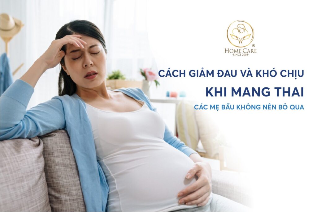 Cách giảm đau và khó chịu khi mang thai các mẹ bầu không nên bỏ qua
