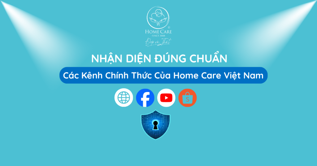 Nhận Diện Đúng - Chuẩn Các Kênh Chính Thức Của Home Care Việt Nam
