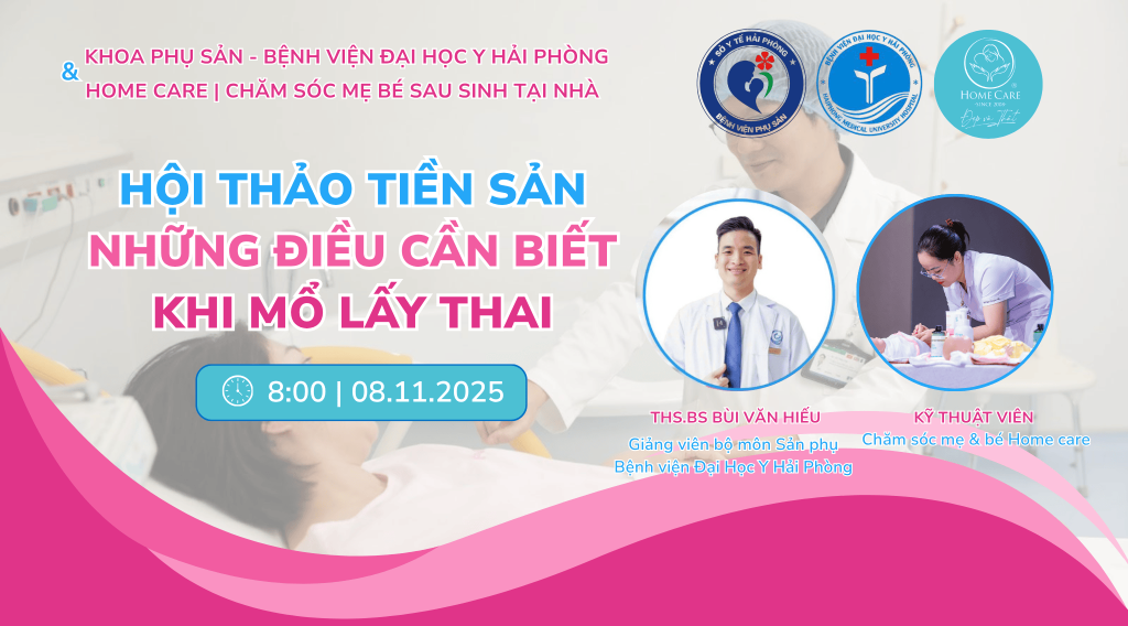 Đừng Bỏ Lỡ! Hội Thảo Tiền Sản Đặc Biệt: “Những Điều Cần Biết Khi Mổ Lấy Thai” Đừng Bỏ Lỡ! Hội Thảo Tiền Sản Đặc Biệt: “Những Điều Cần Biết Khi Mổ Lấy Thai”