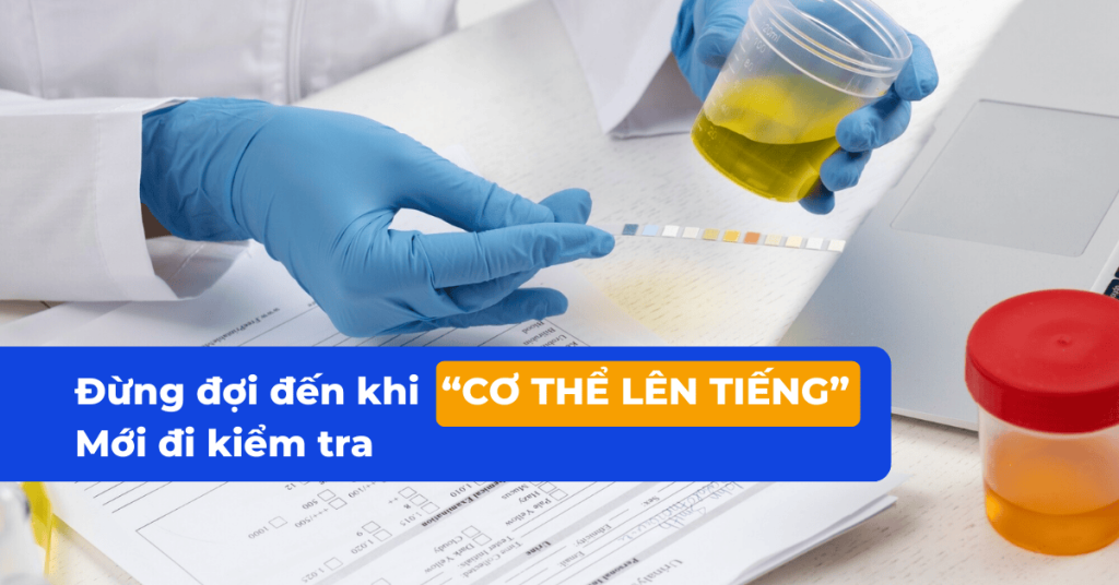 Xét Nghiệm Nước Tiểu: Đừng Đợi Đến Khi "Cơ Thể Lên Tiếng" Mới Đi Kiểm Tra