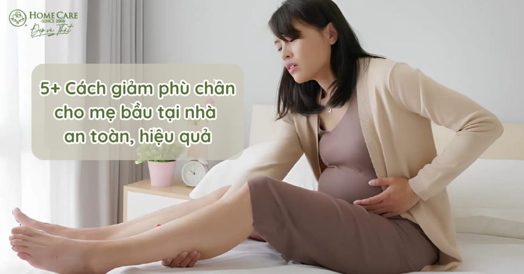 Tại sao bà bầu thường bị phù chân? Có những cách giảm phù chân nào hiệu quả tại nhà?