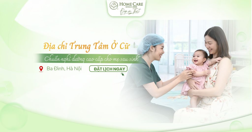 Trung Tâm Ở Cữ Quận Ba Đình - Đặc Quyền Tĩnh Dưỡng Hạng A Cho Mẹ & Bé
