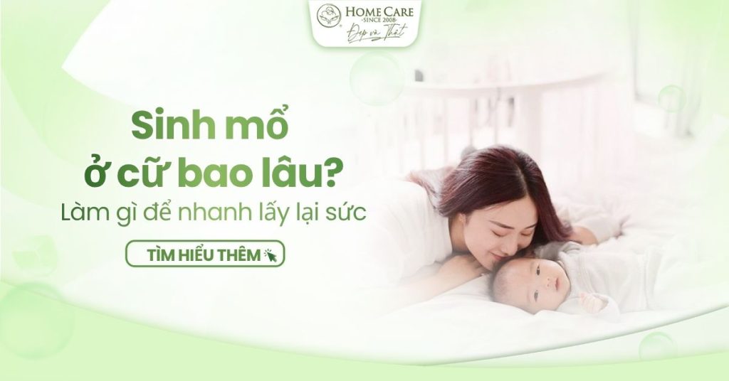 Sinh mổ ở cữ bao lâu? Mẹ cần làm gì để nhanh lấy lại sức?