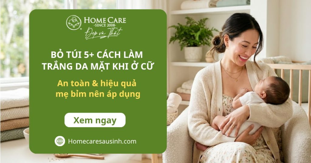 Bỏ túi 5+ cách làm trắng da mặt khi ở cữ an toàn & hiệu quả mẹ bỉm nên áp dụng
