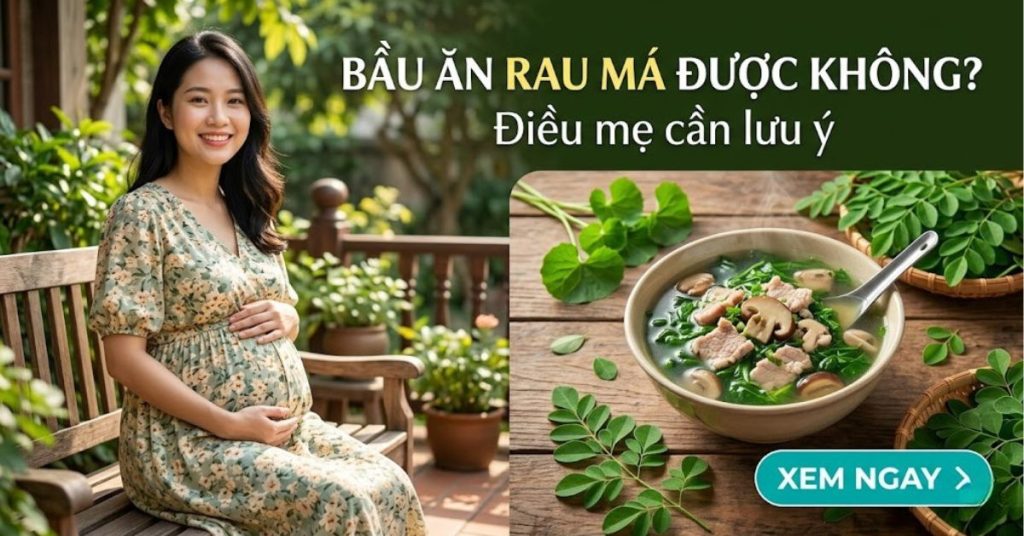 Bầu ăn rau má được không? Lưu ý quan trọng mẹ cần biết
