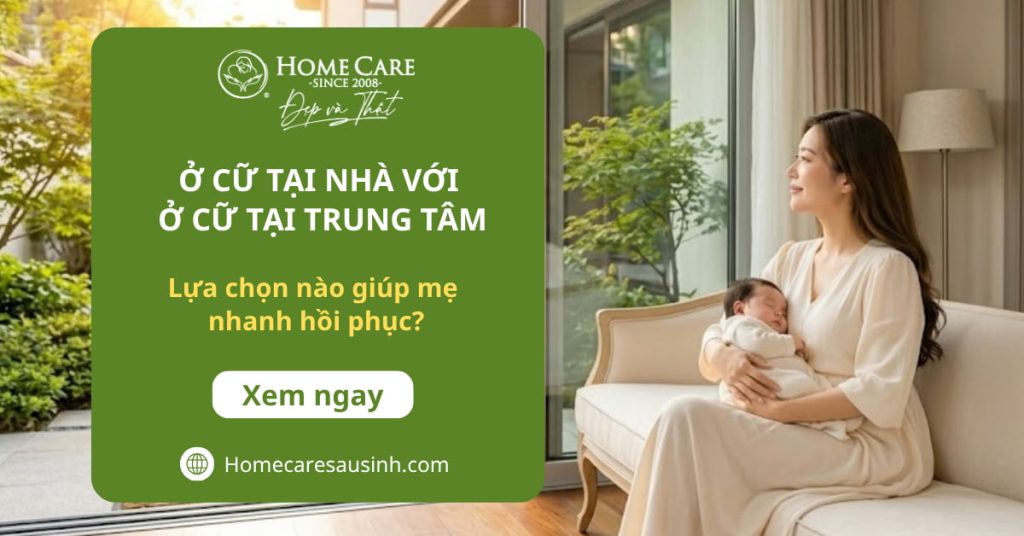 Ở cữ tại nhà với trung tâm: Lựa chọn nào giúp mẹ nhanh hồi phục?