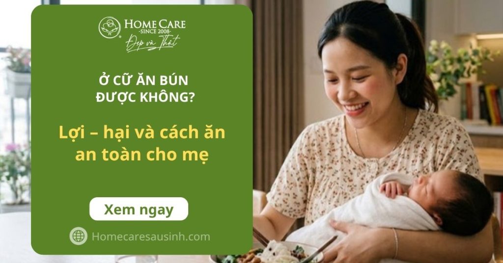Ở cữ ăn bún được không? Cách ăn bún an toàn cho mẹ sau sinh