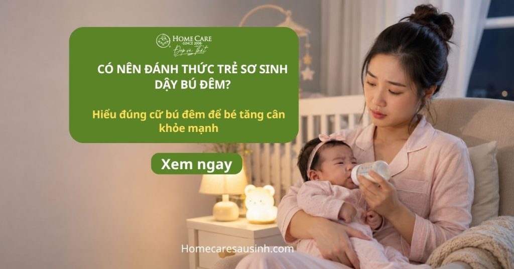 Có nên đánh thức trẻ sơ sinh dậy bú đêm không? Giải đáp chi tiết cho mẹ Có nên đánh thức trẻ sơ sinh dậy bú đêm không? Giải đáp chi tiết cho mẹ