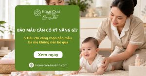 Bảo mẫu cần có kỹ năng gì? 5 Tiêu chí vàng chọn bảo mẫu ba mẹ không nên bỏ qua Bảo mẫu cần có kỹ năng gì? 5 Tiêu chí vàng chọn bảo mẫu ba mẹ không nên bỏ qua