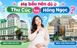 Nên đẻ ở Thu Cúc hay Hồng Ngọc? Review chi tiết 2 bệnh viện tư nhân hot nhất 2026