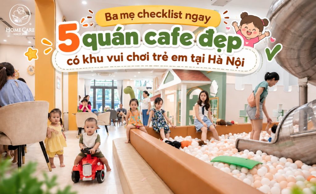 Ba mẹ checklist ngay top 5 quán cafe đẹp có khu vui chơi trẻ em rộng rãi tại Hà Nội Ba mẹ checklist ngay top 5 quán cafe đẹp có khu vui chơi trẻ em rộng rãi tại Hà Nội