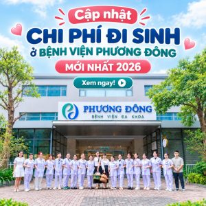 Đi sinh ở Phương Đông chi phí bao nhiêu? Bảng giá cập nhật mới nhất 2026