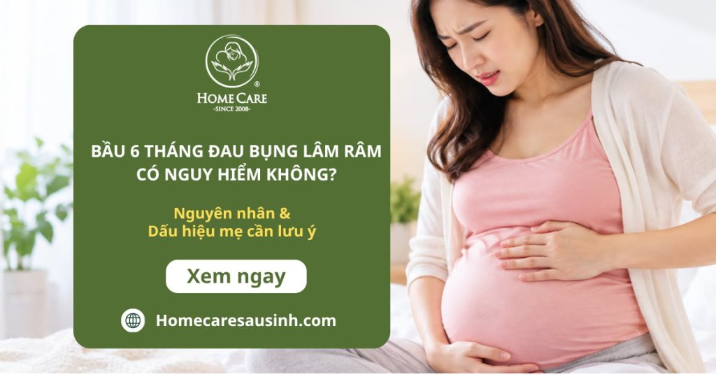 Bầu 6 tháng đau bụng lâm râm có nguy hiểm không? Nguyên nhân & Dấu hiệu mẹ cần lưu ý Bầu 6 tháng đau bụng lâm râm có nguy hiểm không? Nguyên nhân & Dấu hiệu mẹ cần lưu ý