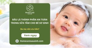 Đâu là thành phần an toàn trong sữa tắm cho bé sơ sinh ba mẹ nên ưu tiên? Đâu là thành phần an toàn trong sữa tắm cho bé sơ sinh ba mẹ nên ưu tiên?