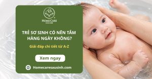 Liệu trẻ sơ sinh có nên tắm hàng ngày không? Tần suất phù hợp như thế nào? Liệu trẻ sơ sinh có nên tắm hàng ngày không? Tần suất phù hợp như thế nào?